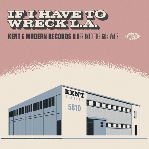 Levně If I Have To Wreck L.A.: Kent & Modern Records Blues Into The 60s Vol2 / Various (If I Have to Wreck La: Kent & Modern Records Blues) (CD)