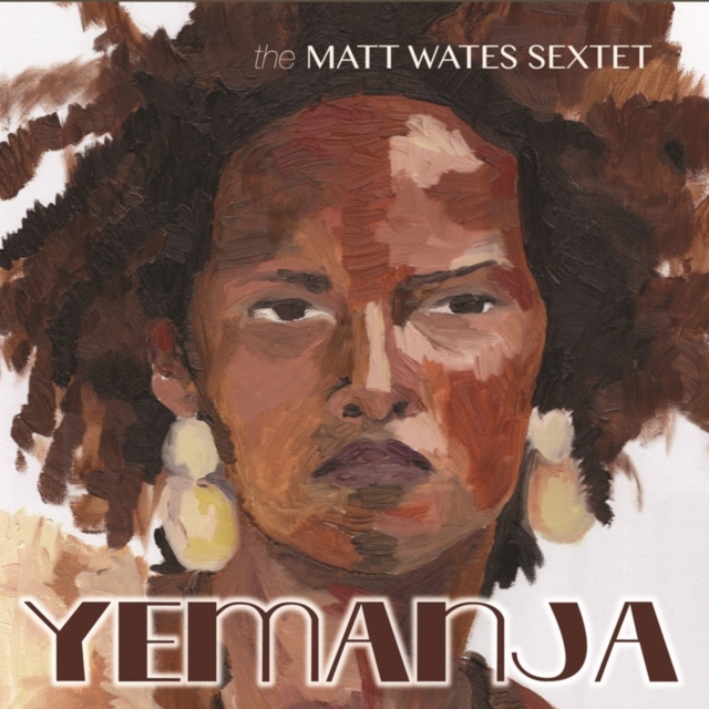 Levně Yemanja (The Matt Wates Sextet) (CD / Album)