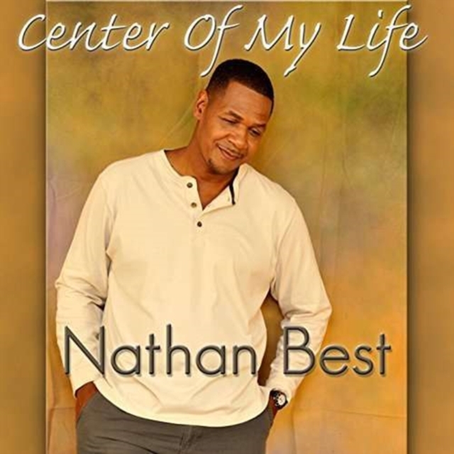 Center Of My Life (Nathaniel Best) (CD / Album)