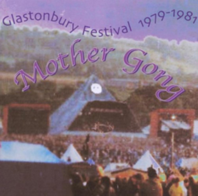Glastonbury '79 - '81 (Mother Gong) (CD / Album)