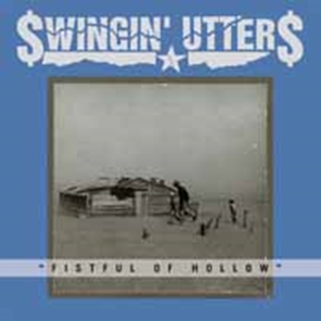 Fistful Of Hollow (Swingin Utters) (CD / Album)