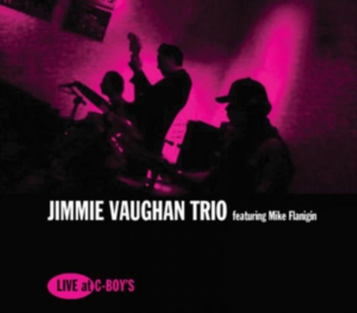 Levně Live at C-Boy's (Jimmie Vaughan Trio & Mike Flanigin) (CD / Album)