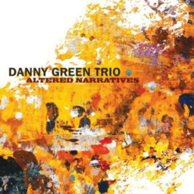 Altered Narratives (Danny Green Trio) (CD / Album)