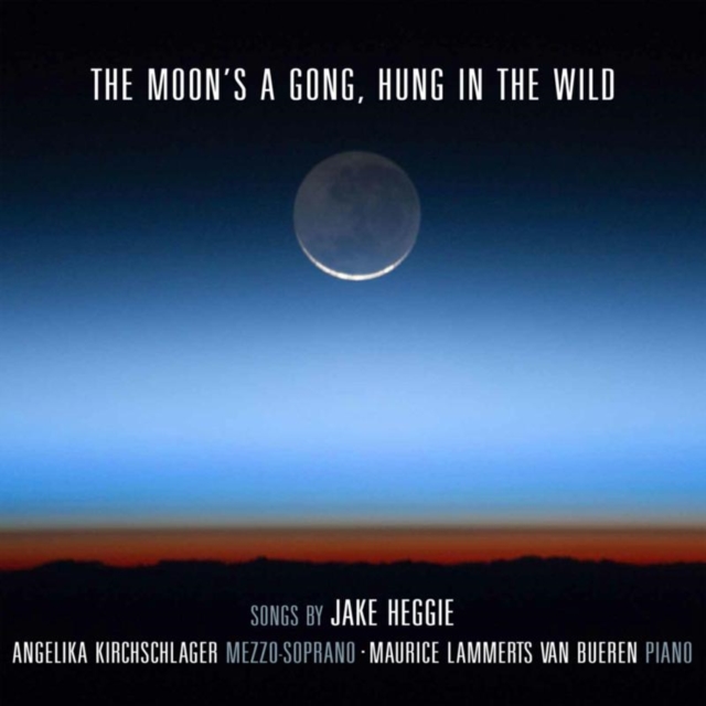 Jake Heggie: The Moon's a Gong, Hung in the Wild (CD / Album)