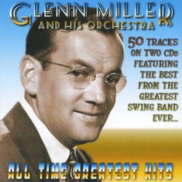Levně Glenn Miller's All Time Greatest Hits (Glenn Miller and His Orchestra) (CD / Album)