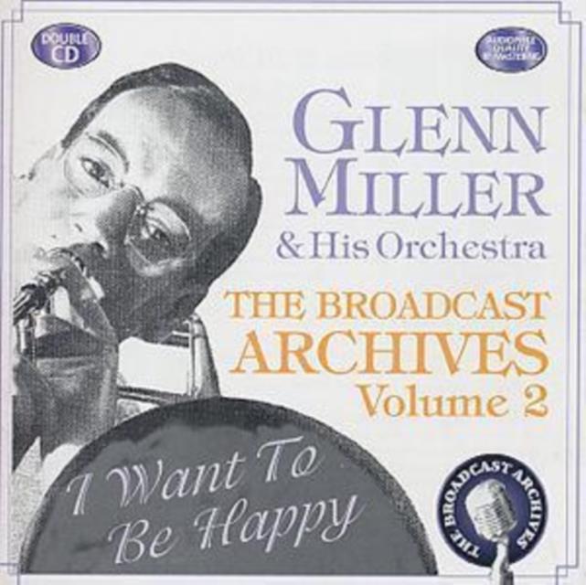 Levně The Broadcast Archives (Glenn Miller and His Orchestra) (CD / Album)