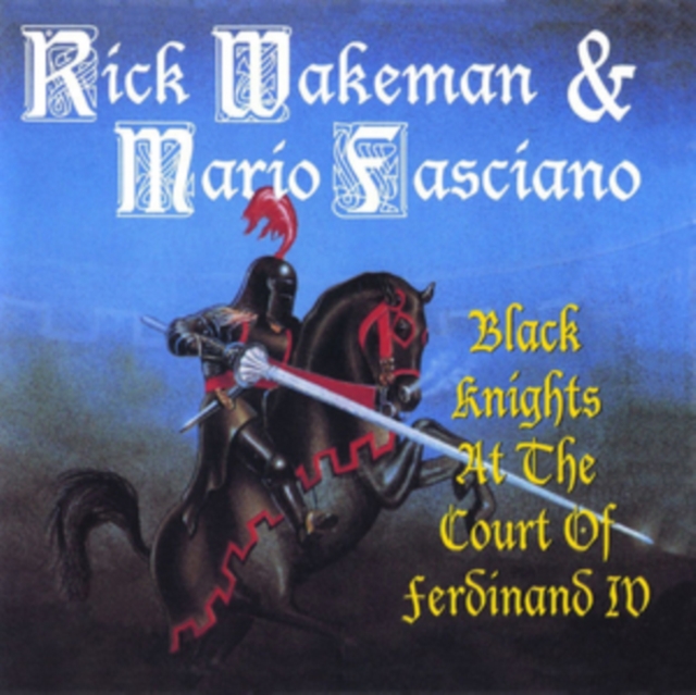 Black Knights at the Court of Ferdinand IV (Rick Wakeman & Mario Fasciano) (CD / Album)
