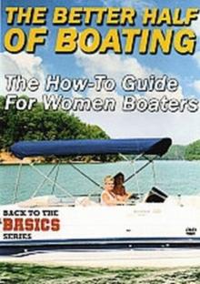 Better Half of Boating - The How-to Guide for Women Boaters
