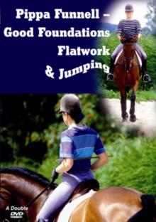 Pippa Funnell: Good Foundations, Flatwork and Jumping