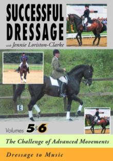 Successful Dressage With Jenny Loriston-Clarke: Volume 5-6