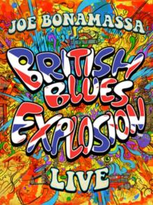 Joe Bonamassa: British Blues Explosion - Live