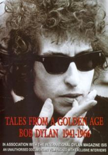 Bob Dylan: Tales from a Golden Age - 1941-1966