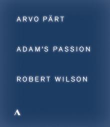 Adam's Passion: Arvo Pärt/Robert Wilson